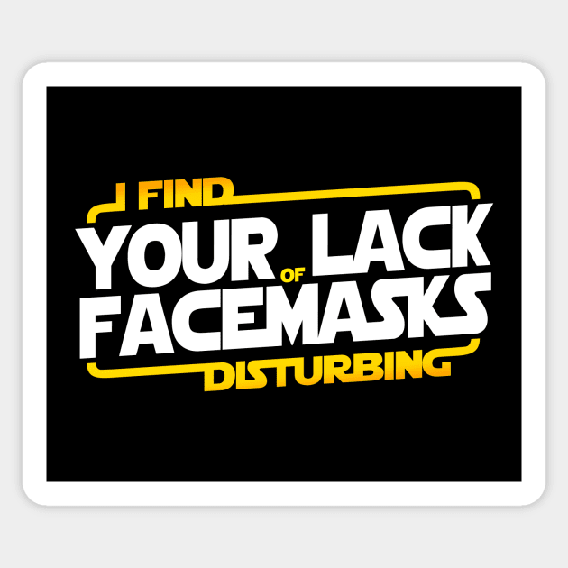 I FIND YOUR LACK OF FACEMASKS DISTURBING Sticker by Skullpy